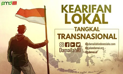 Kearifan Lokal Menangkal Ideologi Transnasional