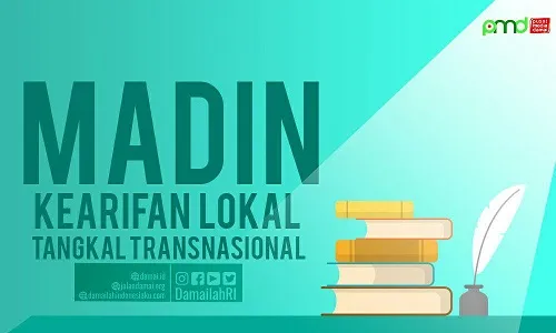 Madin; Kearifan Lokal Penangkal Ideologi Transnasional