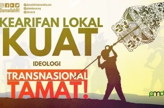 Kearifan Lokal Kuat, Ideologi Transnasional Tamat!