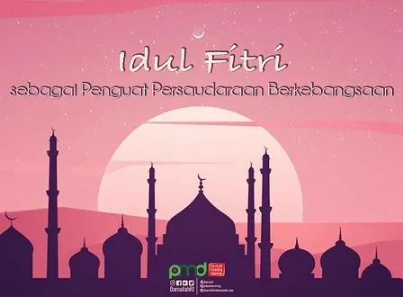 Idul Fitri sebagai Penguat Persaudaraan (Ber)kebangsaan