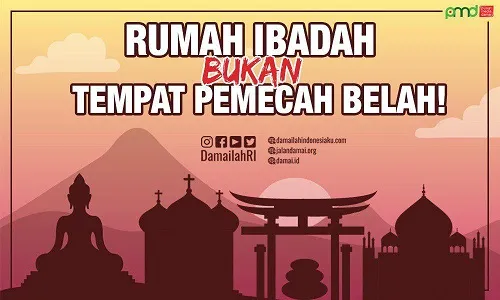 Rumah Ibadah Bukan Tempat untuk Memecah Belah