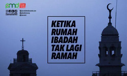Ketika Rumah Ibadah Tak Lagi Ramah