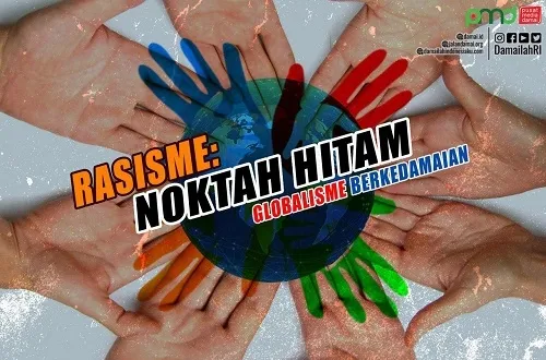 Rasisme : Noktah Hitam Globalisme Berkedamaian