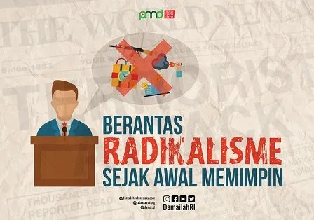 Berantas Radikalisme Sejak Awal Memimpin