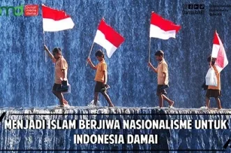 Menjadi Islam Berjiwa Nasionalisme untuk Indonesia Damai