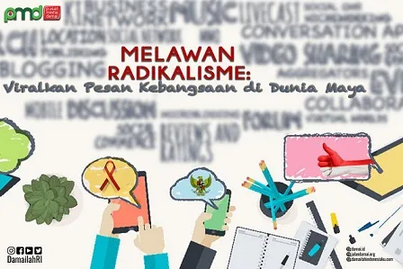 Melawan Radikalisme: Viralkan Pesan Kebangsaan di Dunia Maya