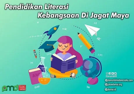 Pentingnya Pendidikan Literasi Kebangsaan Di Jagat Maya