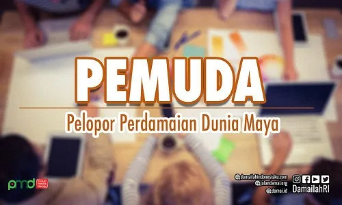 Menjadikan Pemuda Pelopor Perdamaian Dunia Maya