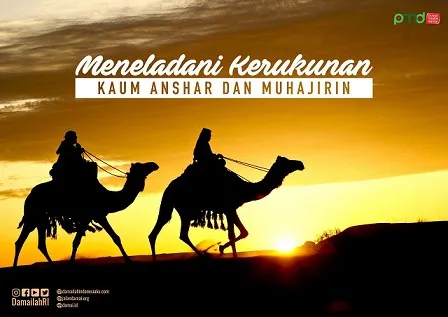 Meneladani Kerukunan Kaum Anshar dan Muhajirin