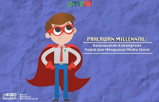 Pahlawan Millennial: Berwawasan Kebangsaan, Peduli dan Menguasai Media Sosial