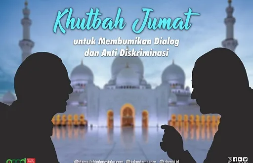 Khutbah Jum’at untuk Membumikan Dialog dan Anti Diskriminasi