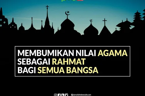 Membumikan Nilai Agama Sebagai Rahmat bagi Semua Bangsa