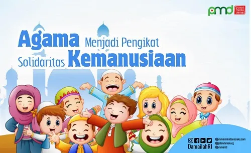 Agama Menjadi Pengikat Solidaritas Kemanusiaan