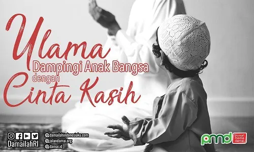 Ulama, Mendampingi Anak Bangsa dengan Cinta Kasih