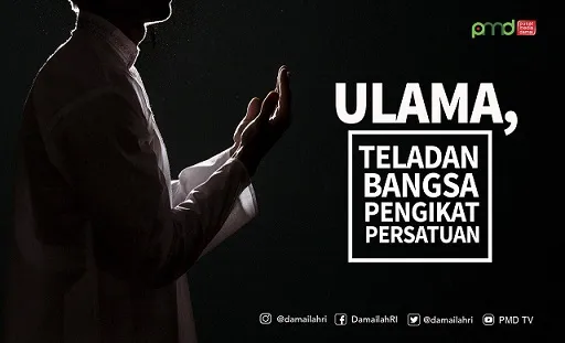 Ulama: Teladan Bangsa Pengikat Persaudaraan