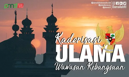 Perlunya Kaderisasi Ulama Berwawasan Kebangsaan