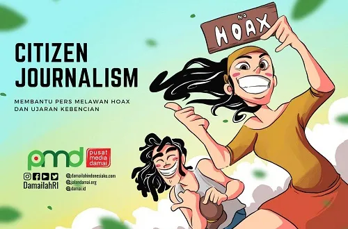 Citizen Journalism: Membantu Pers Melawan Hoax dan Ujaran Kebencian