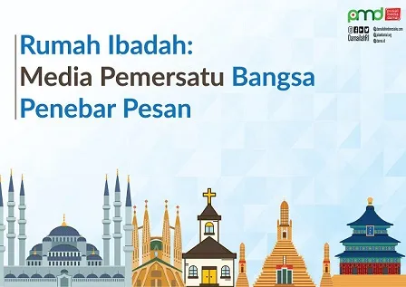 Rumah Ibadah: Media Pemersatu Bangsa Penebar Pesan Damai
