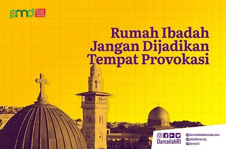 Rumah Ibadah Jangan Dijadikan Tempat Provokasi