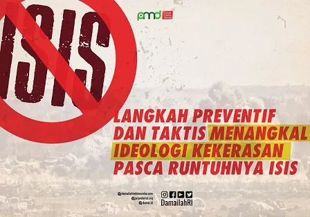 Langkah Preventif dan Taktis Menangkal Ideologi Kekerasan Pasca Runtuhnya ISIS