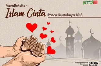 Merefleksikan Islam Cinta Pasca Runtuhnya ISIS