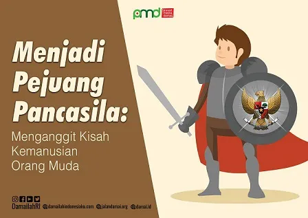 Menjadi Pejuang Pancasila: Menganggit Kisah Kemanusian Orang Muda