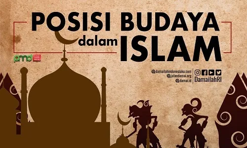 Bagaimana Islam Memosisikan Budaya?